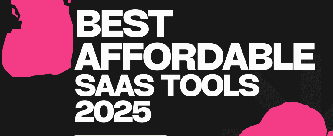 Best Affordable SaaS Tools 2025 – Productivity & Growth Boosters