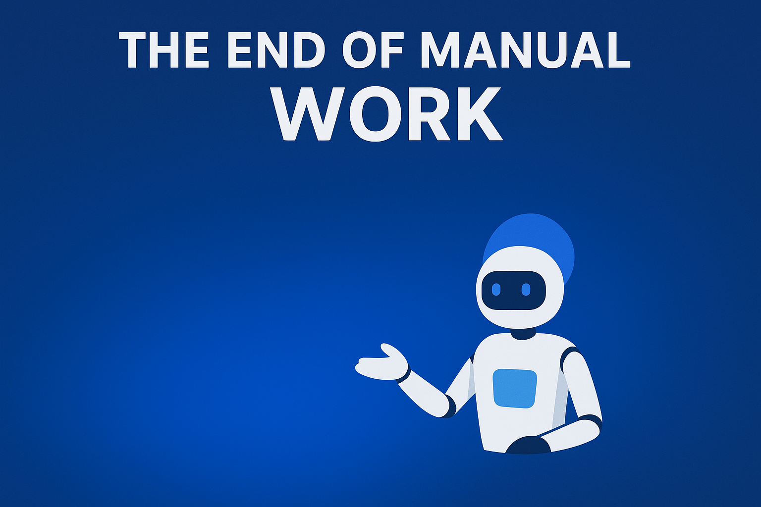 The End of Manual Work 2025: How AI Workflows Run Modern Businesses
