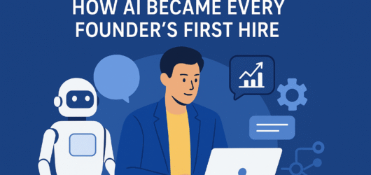 The Invisible Workforce: How AI Became Every Founder’s First Hire