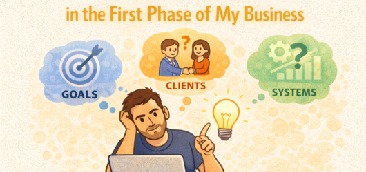 What I Focused On in the First Phase of My Business