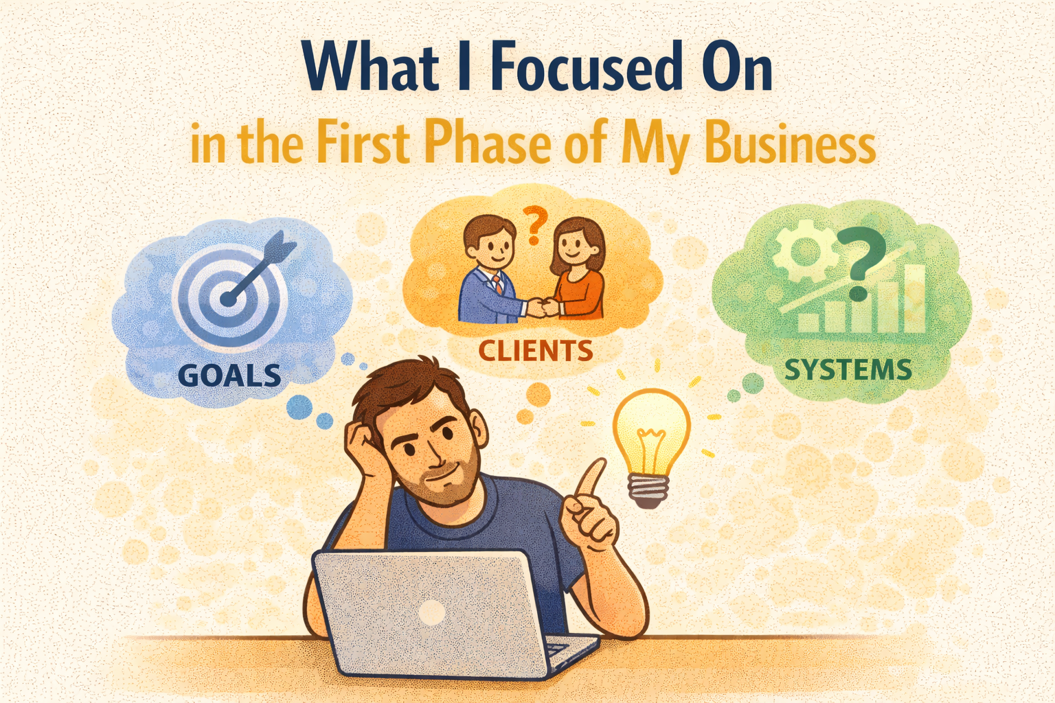 What I Focused On in the First Phase of My Business