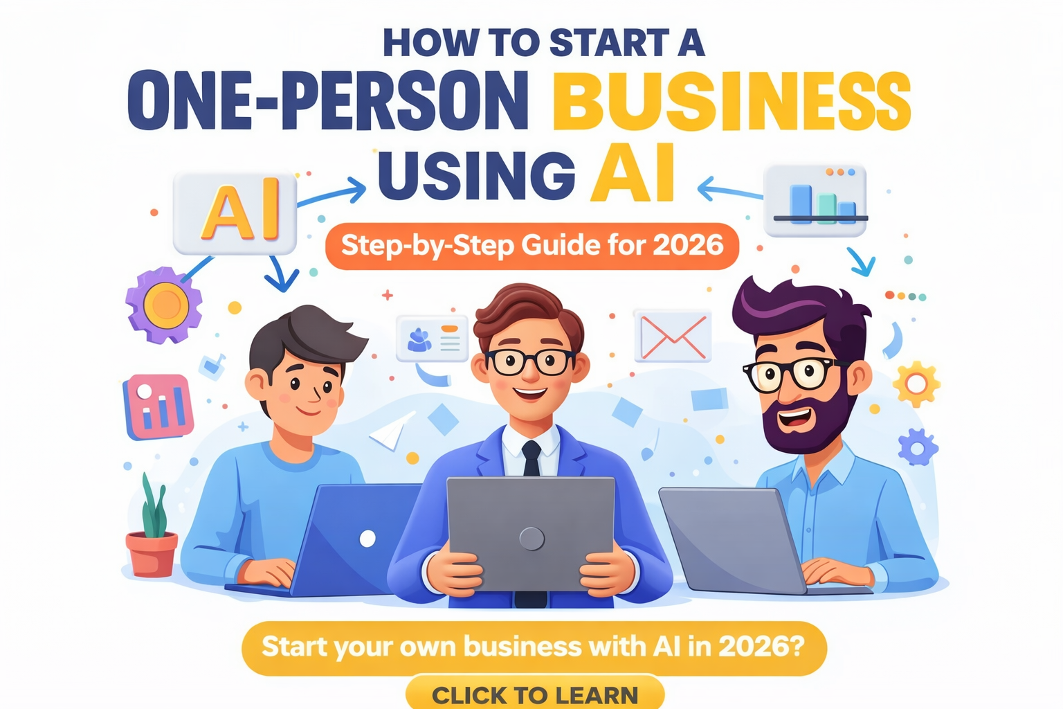 How to Start a One-Person Business Using AI (Step-by-Step Guide for 2026)